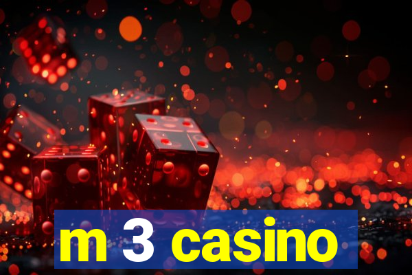 m 3 casino