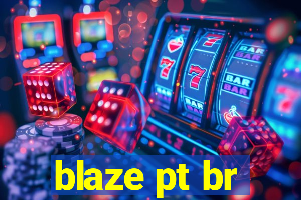 blaze pt br