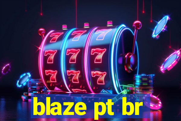 blaze pt br