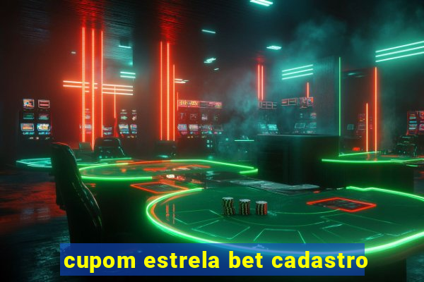 cupom estrela bet cadastro