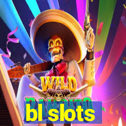 bl slots