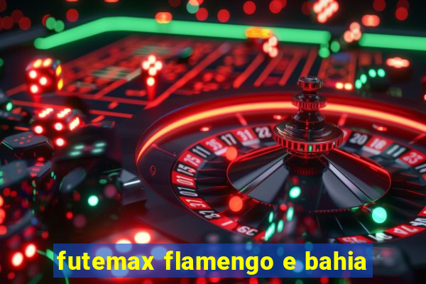 futemax flamengo e bahia