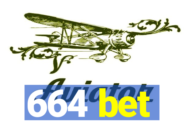 664 bet