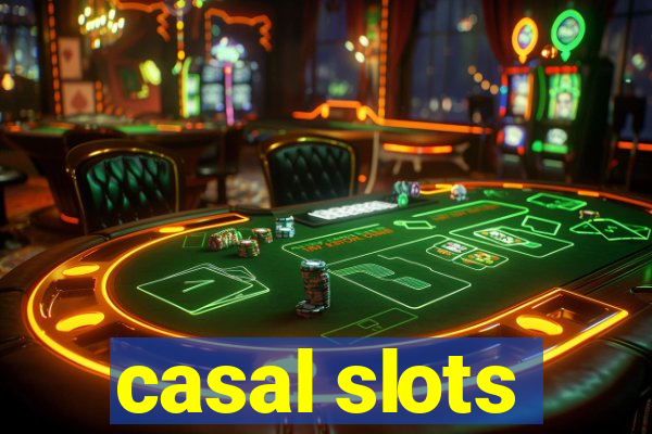 casal slots