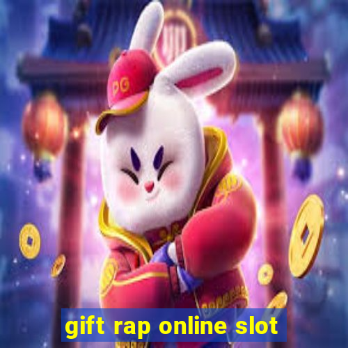 gift rap online slot