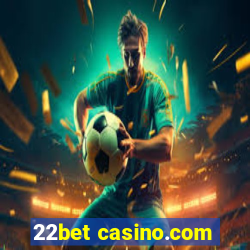 22bet casino.com