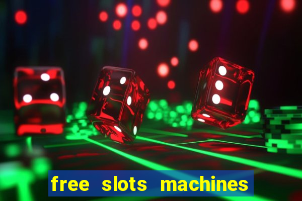 free slots machines to play