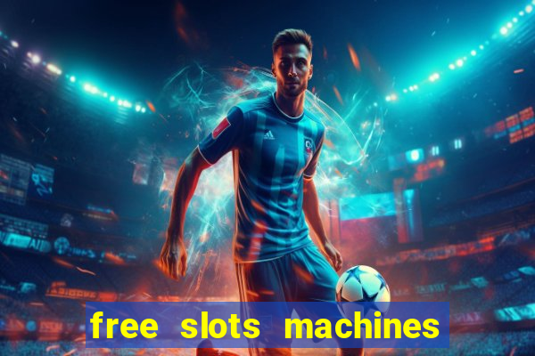 free slots machines to play