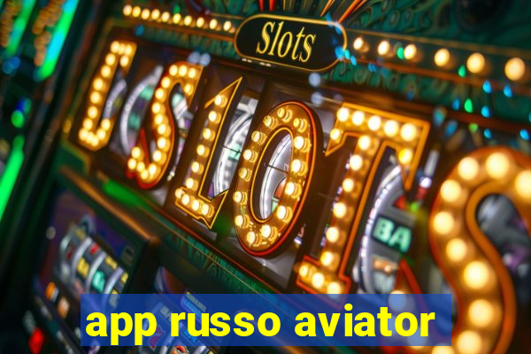 app russo aviator