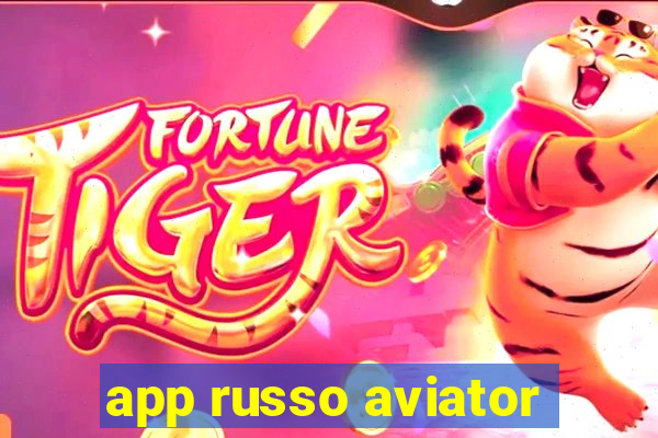 app russo aviator