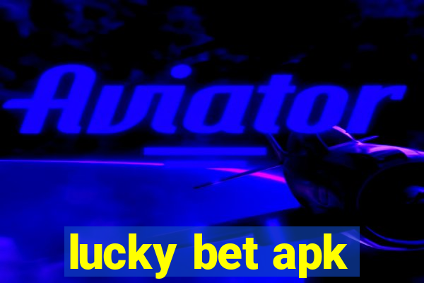 lucky bet apk