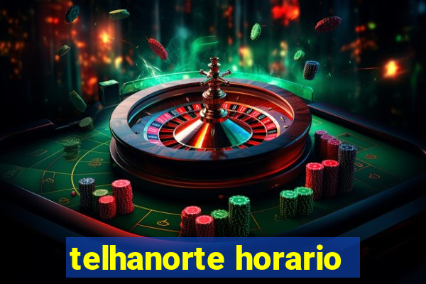 telhanorte horario