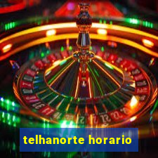 telhanorte horario