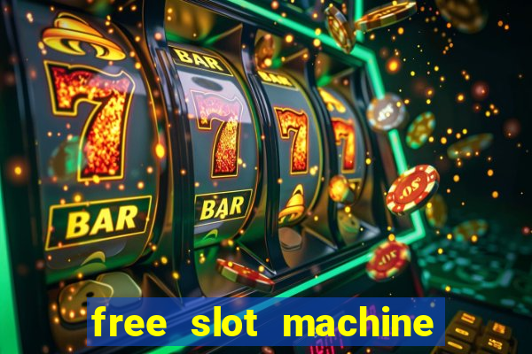 free slot machine games with free spins and bonus