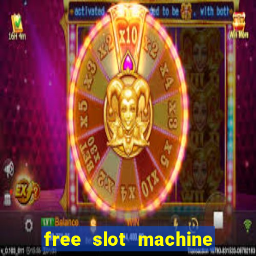 free slot machine games with free spins and bonus