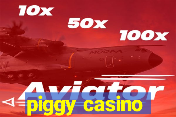 piggy casino