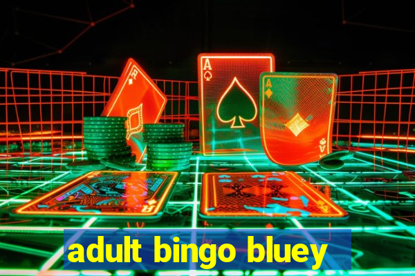 adult bingo bluey