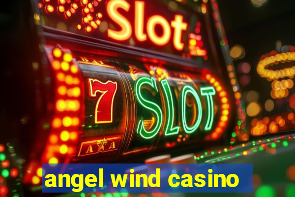 angel wind casino