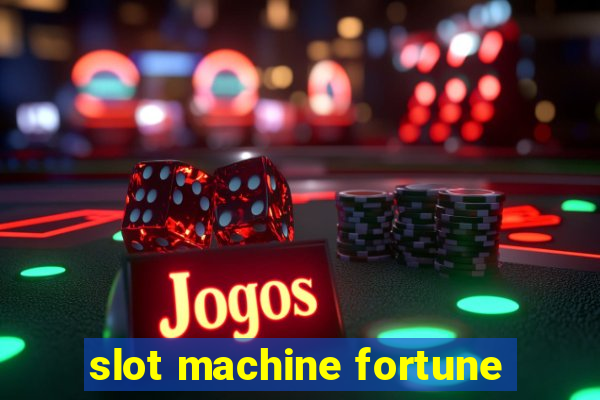 slot machine fortune