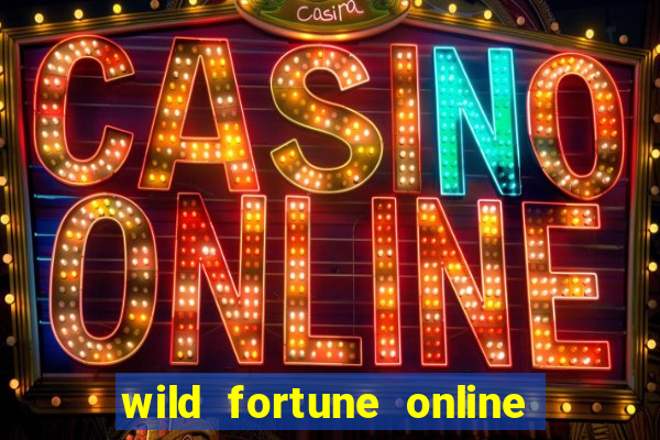 wild fortune online l?ht?- ja saapumisajat