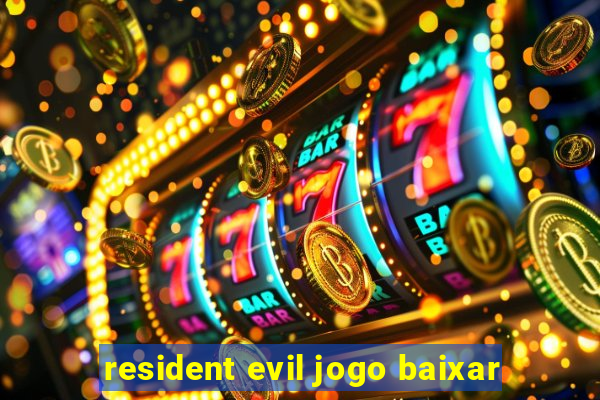 resident evil jogo baixar