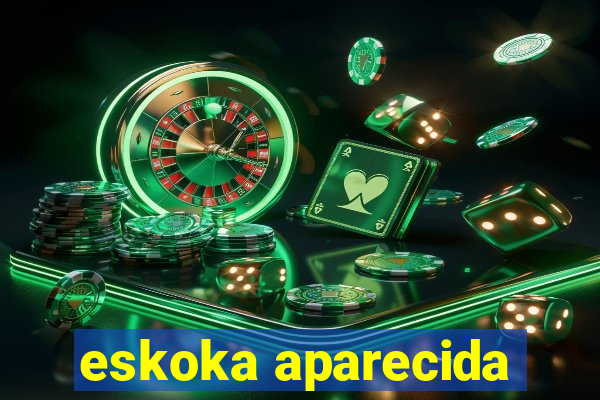 eskoka aparecida