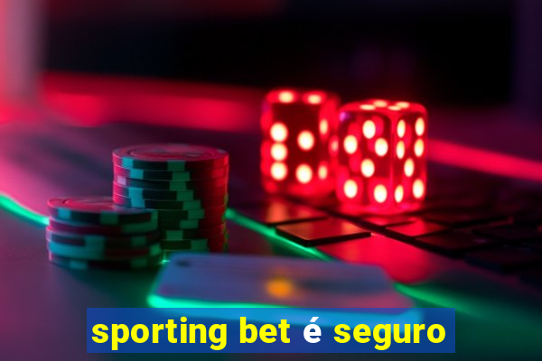 sporting bet é seguro