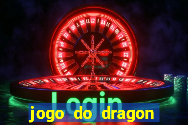 jogo do dragon aposta grátis