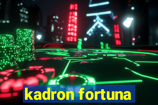 kadron fortuna