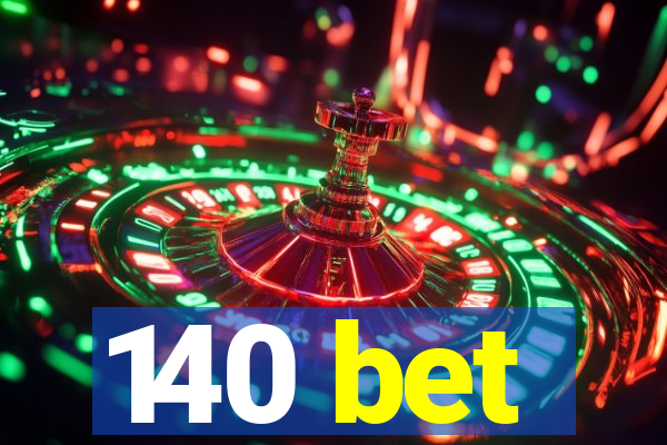 140 bet