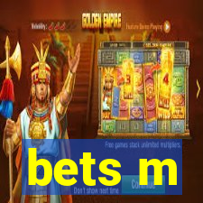 bets m