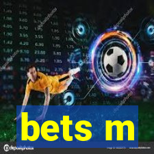 bets m