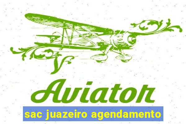 sac juazeiro agendamento