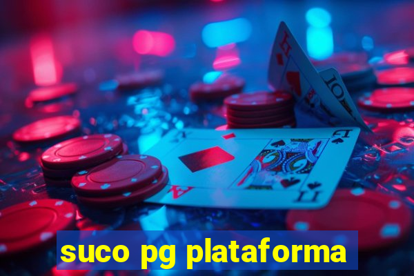 suco pg plataforma