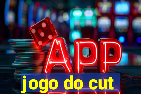 jogo do cut