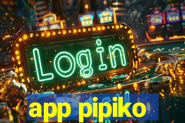 app pipiko