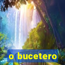 o bucetero