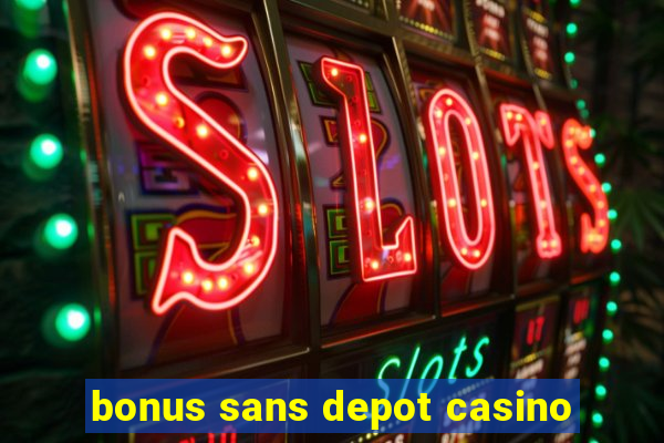 bonus sans depot casino