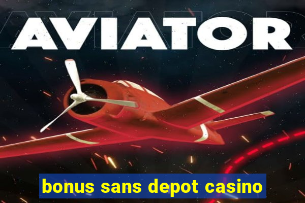 bonus sans depot casino