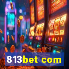 813bet com