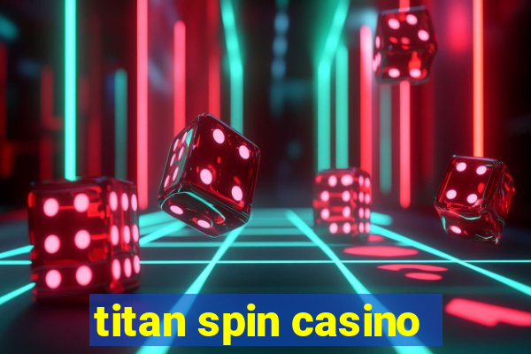 titan spin casino