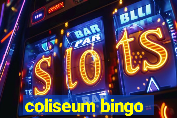 coliseum bingo