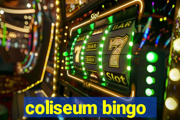 coliseum bingo