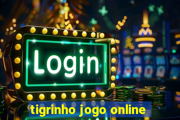 tigrinho jogo online