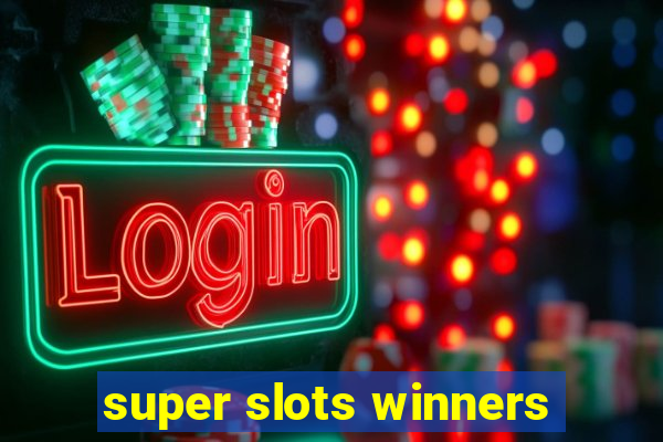 super slots winners