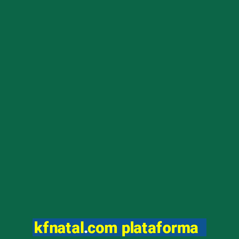 kfnatal.com plataforma