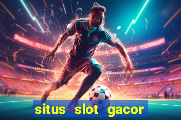 situs slot gacor terbaru hari ini