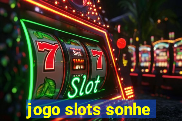 jogo slots sonhe