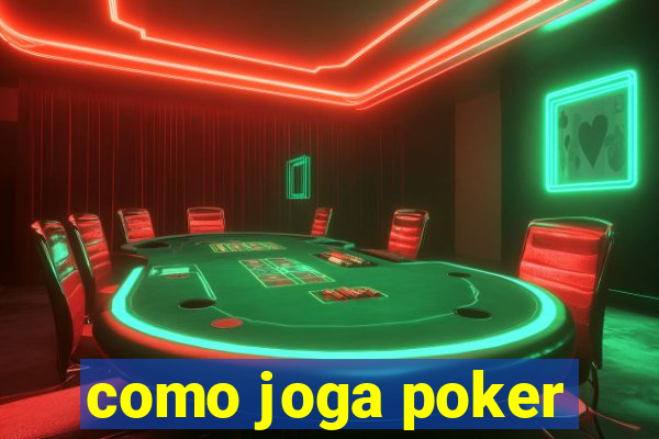 como joga poker