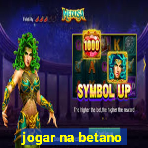 jogar na betano